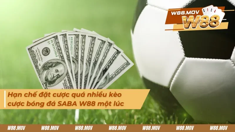 Người chơi không nên đặt cược nhiều kèo cùng lúc