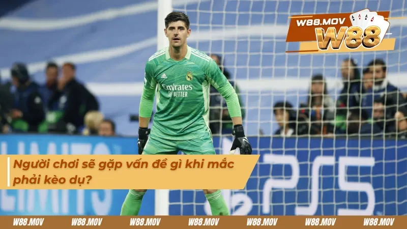 Hậu quả mà người chơi gặp phải khi tham gia kèo dụ